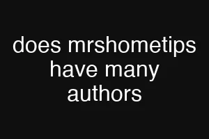 does mrshometips have many authors